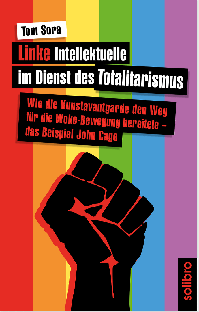 Dies ist das Cover-Foto des Buches "Linke Intellektuelle im Dienst des Totalitarismus" von Tom Sora.